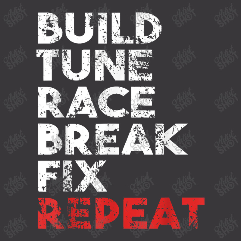 Build Tune Race Break Fix Repeat  Gift Men Car Ladies Curvy T-Shirt by ArtistShaniya | Artistshot