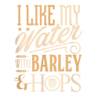 Beer Brewer Craft Brew I Like My Water With Barley And Hops Sticker | Artistshot