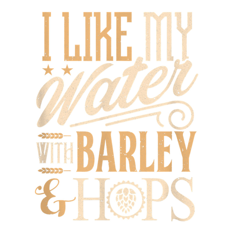 Beer Brewer Craft Brew I Like My Water With Barley And Hops Sticker | Artistshot