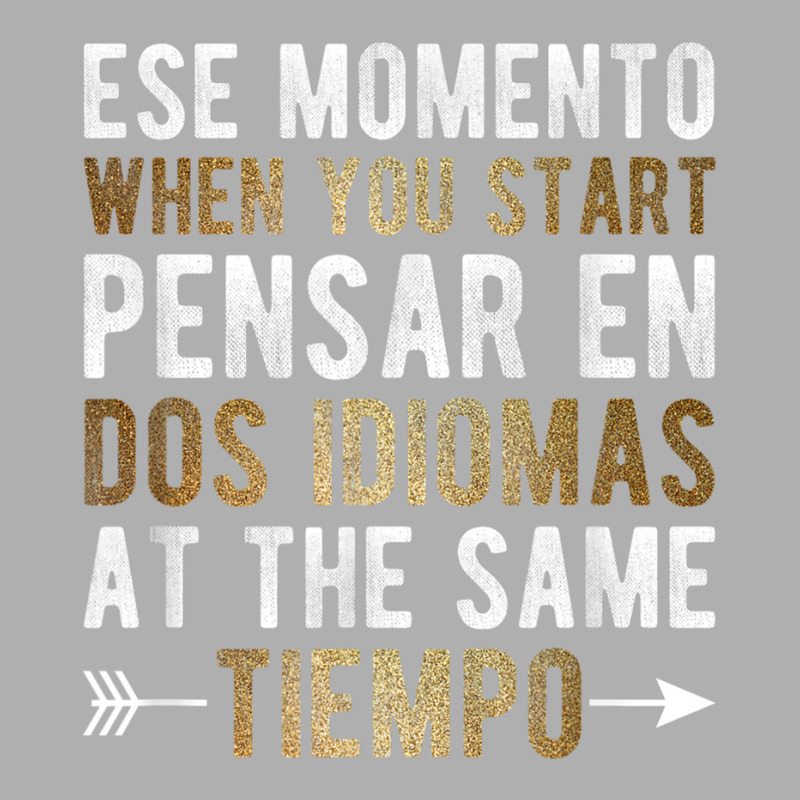 Ese Momento When You Start Pensar En Dos Idiomas Ladies Fitted T-Shirt by nusudimazo | Artistshot