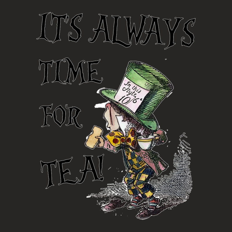 Always Time For Tea Mad Hatter Ladies Fitted T-Shirt by cm-arts | Artistshot