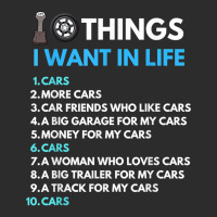 10 Things I Want In My Life Cars More Cars Funny Car Guy Exclusive T-shirt | Artistshot