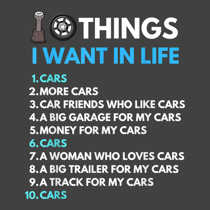 10 Things I Want In My Life Cars More Cars Funny Car Guy Vintage T-shirt | Artistshot