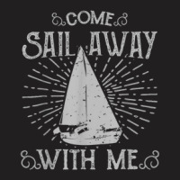 Come Sail Away With Me T-shirt | Artistshot