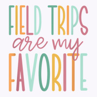 Field Trips Are My Favorite, School Field Trip Tank Top | Artistshot