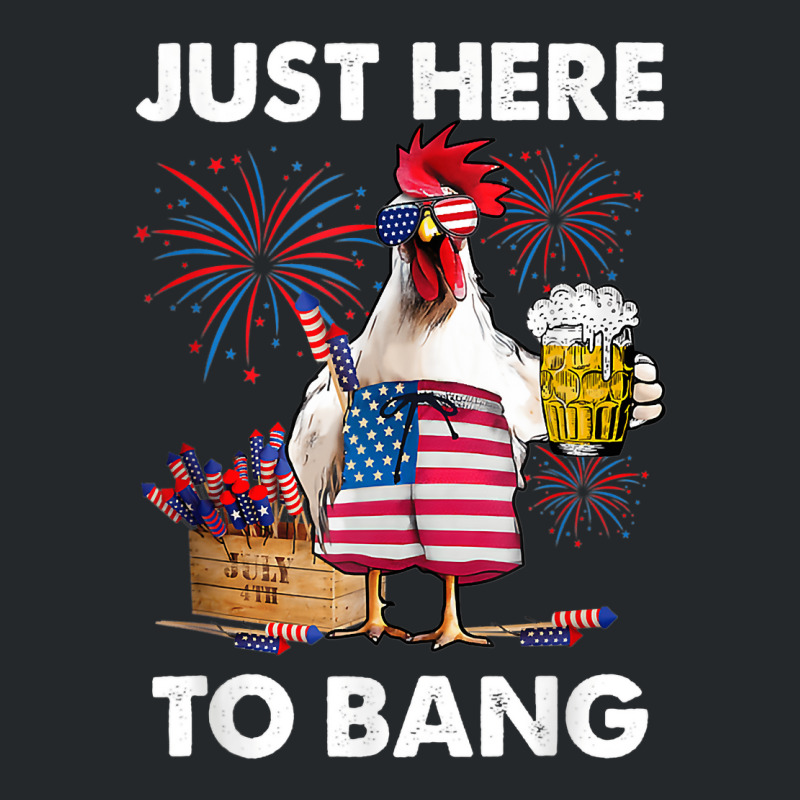 Just Here To Bang Usa Flag Funny 4th Of July Chicken Beer Crewneck Sweatshirt | Artistshot