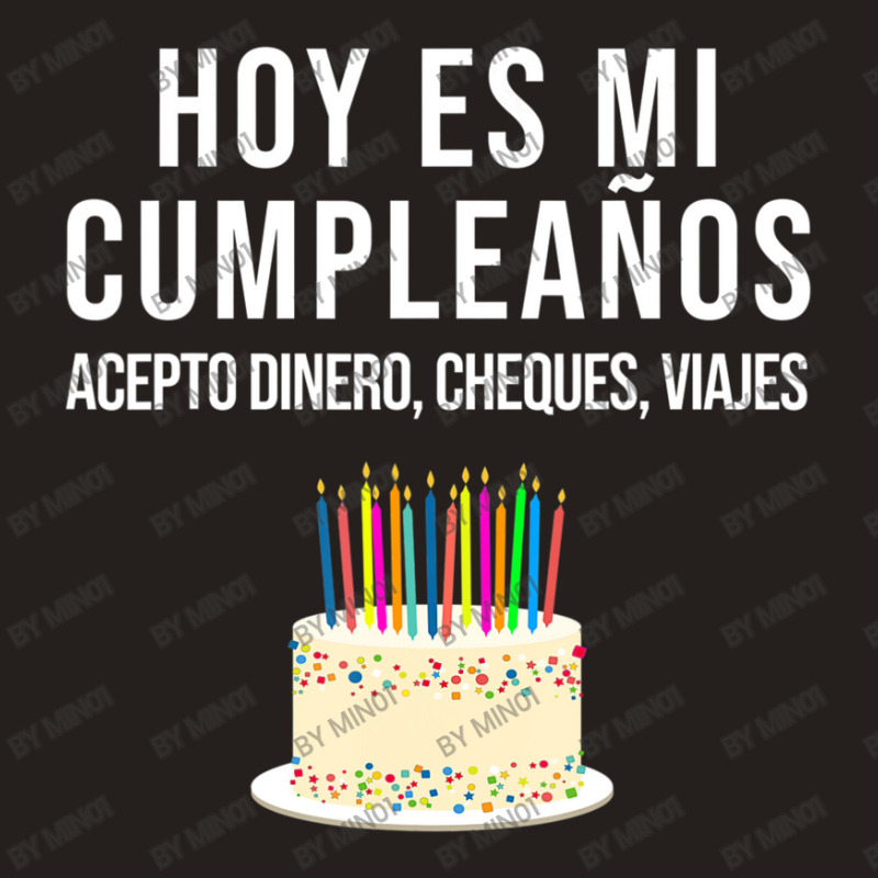 Hoy Es Mi Cumpleaã±os Birthday Spanish Playera Tank Top by Min01 | Artistshot