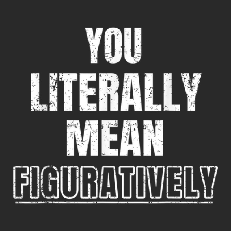 You Literally Mean Figuratively Grammar Toddler T-shirt by Complete | Artistshot