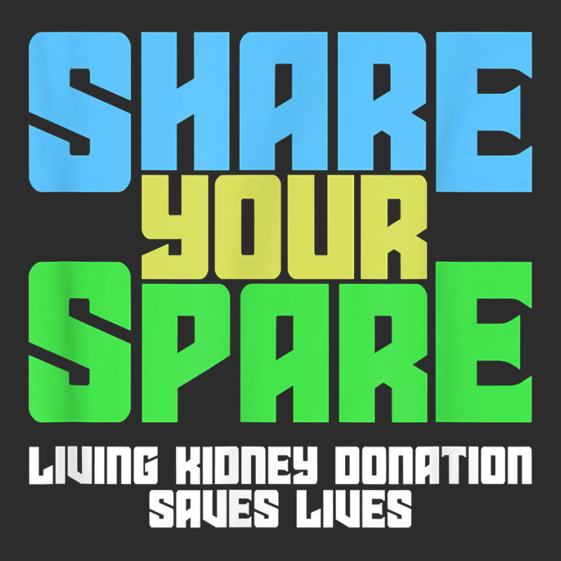 Share Your Spare A Living Kidney Donation And Living Donor T Shirt Exclusive T-shirt by qubujasaelae | Artistshot