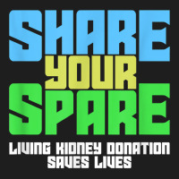 Share Your Spare A Living Kidney Donation And Living Donor T Shirt Classic T-shirt | Artistshot