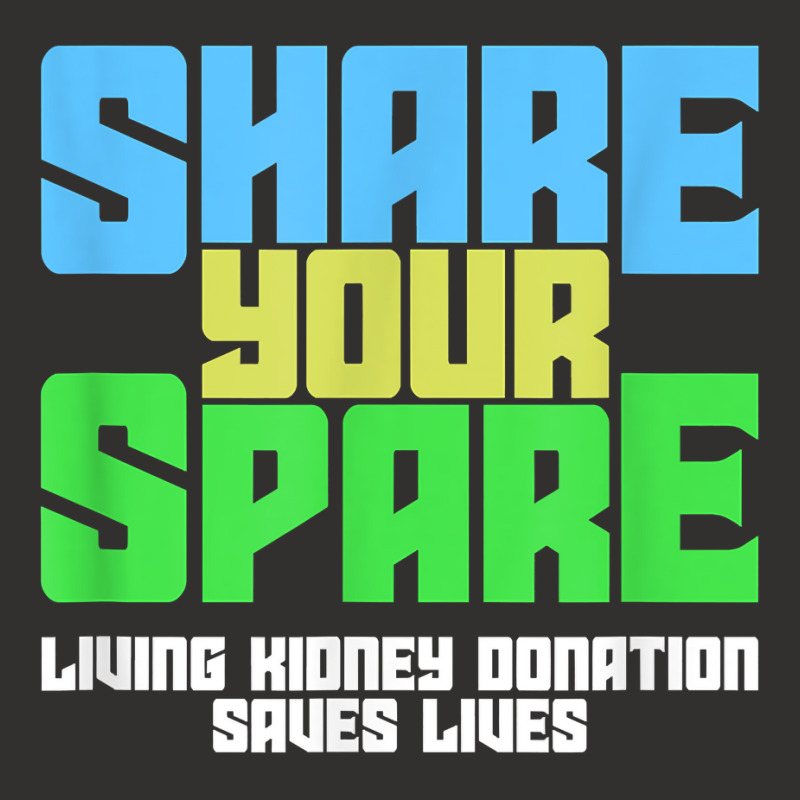 Share Your Spare A Living Kidney Donation And Living Donor T Shirt Champion Hoodie by qubujasaelae | Artistshot