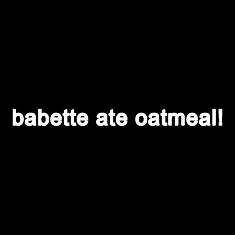 Babette Ate Oatmeal Funny Tv Show Quote (black) Adjustable Cap | Artistshot