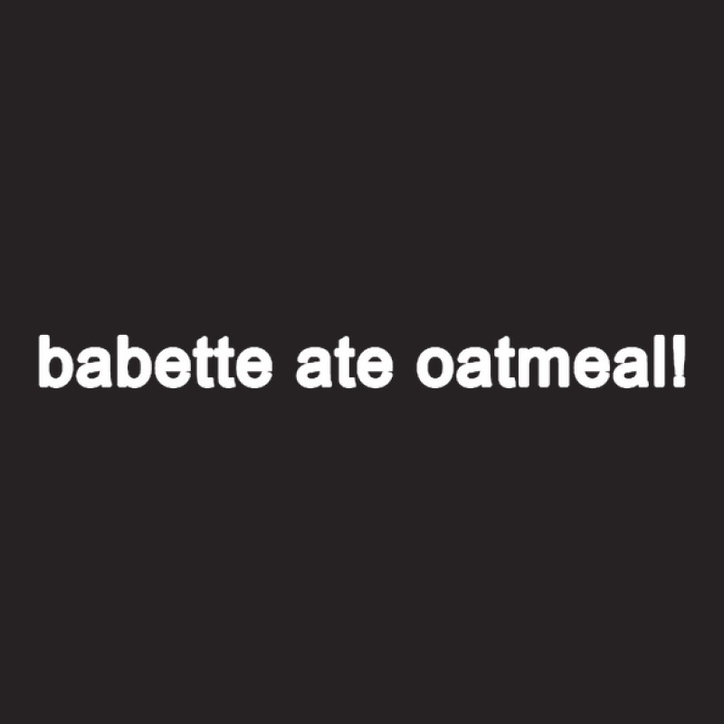 Babette Ate Oatmeal Funny Tv Show Quote (black) Vintage Cap | Artistshot