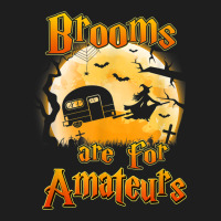 Brooms Are For Amateurs Rv Camping Funny Halloween Costume Classic T-shirt | Artistshot