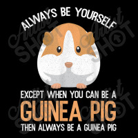 Always Be A Guinea Pig Funny Zipper Hoodie | Artistshot