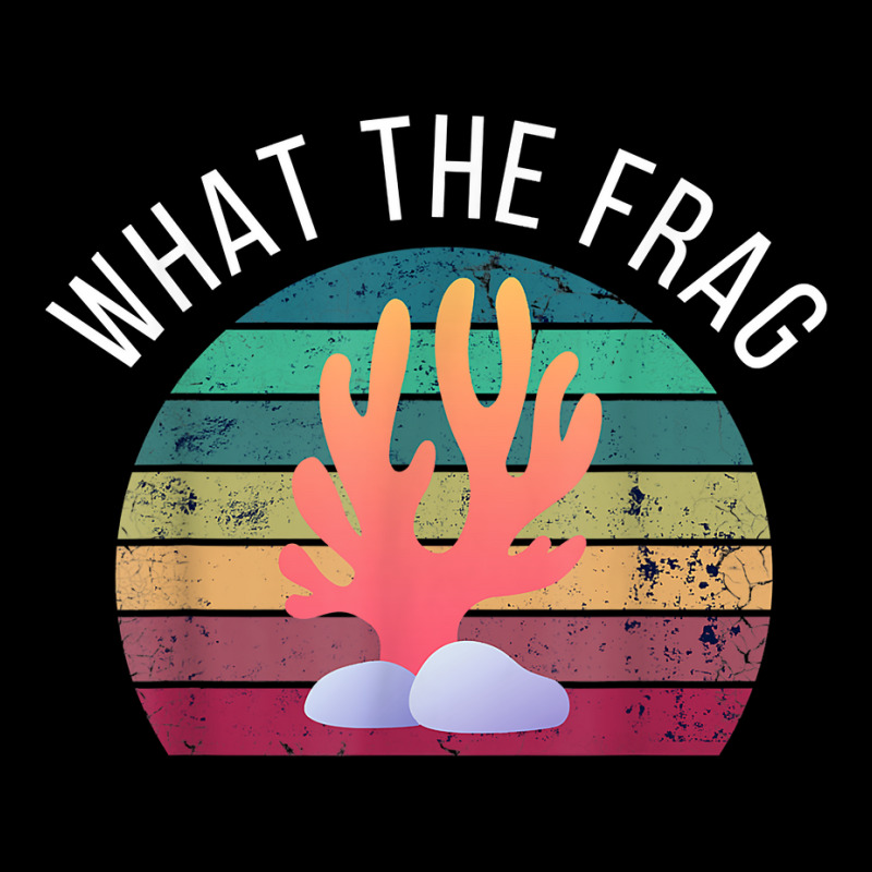 What The Frag Funny Saltwater Coral Reef Aquarium Aquarist T Shirt Maternity Scoop Neck T-shirt by cm-arts | Artistshot