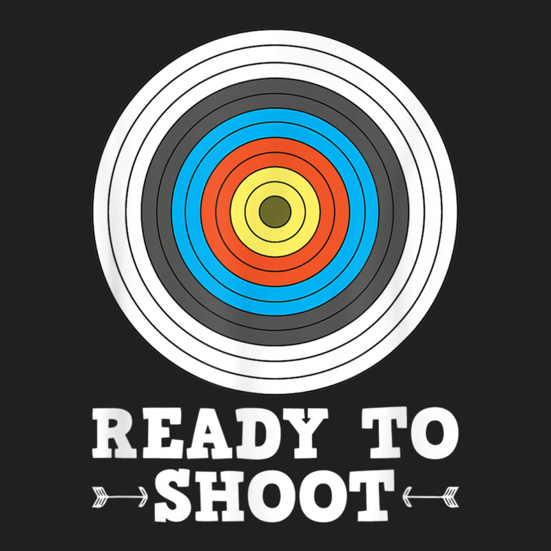 Ready To Shoot Bow And Arrow Archery Target T-shirt | Artistshot