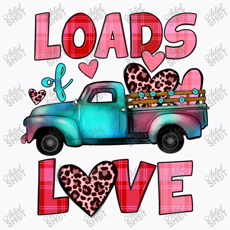Loads Of Love Truck T-shirt | Artistshot