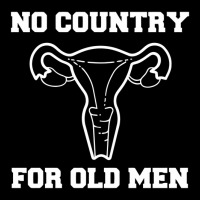 No Country For Old Men Uterus Sweatshirt - Feminist, Feminism, Reprodu Adjustable Cap | Artistshot