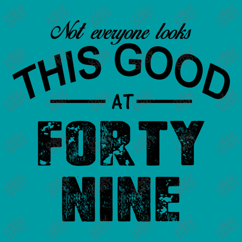 Not Everyone Looks This Good At Forty Nine Metal Print Square | Artistshot