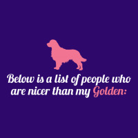 Below Is List Of People Who Are Nicer Than My Golden Metal Print Square | Artistshot