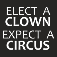 Democrat _amp_ Republican Gifts - Elect A Clown Expect A Circus Funny  Ladies Fitted T-shirt | Artistshot