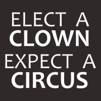 Democrat _amp_ Republican Gifts - Elect A Clown Expect A Circus Funny  Racerback Tank | Artistshot