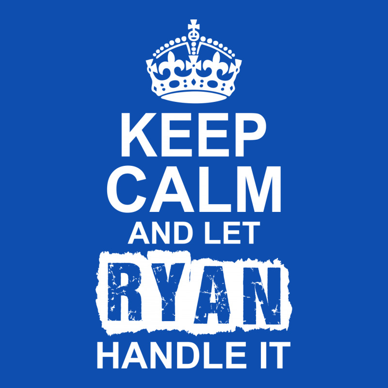 Keep Calm And Let Ryan Handle It Metal Print Vertical | Artistshot