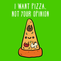 I Want Pizza, Not Your Opinion Funny T Shirt Metal Print Horizontal | Artistshot