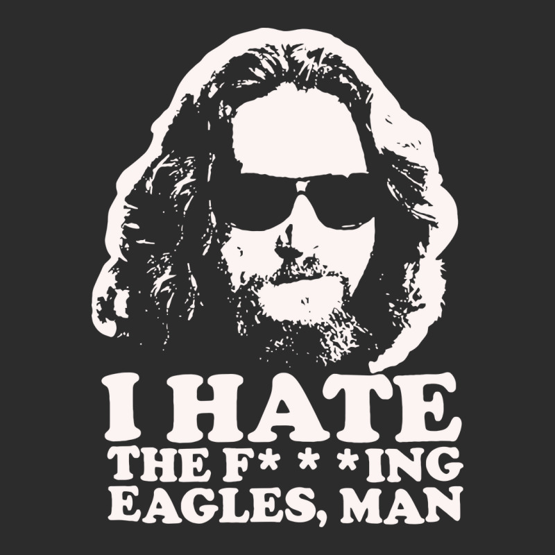 I Hate The Fucking Eagles Man Exclusive T-shirt | Artistshot