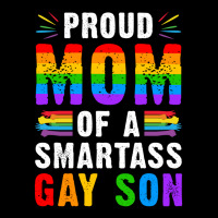 Proud Mom Of A Smartass Gay Son Lgbt Gay Pride Event T Shirt Long Sleeve Shirts | Artistshot