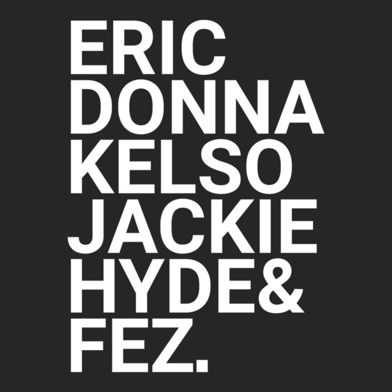 Eric Donna Kelso Jackie Hyde _amp_ Fez Ladies Fitted T-Shirt by cm-arts | Artistshot