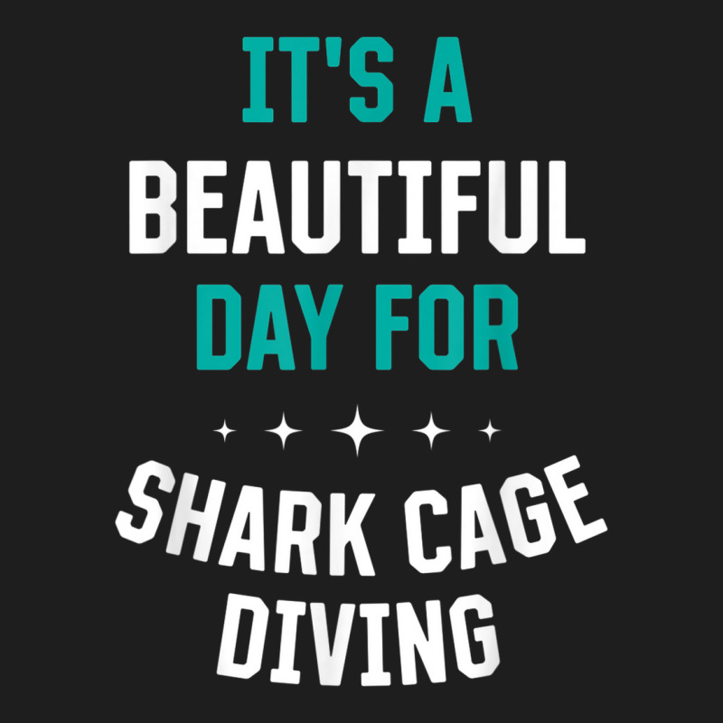 Beautiful Day For Shark Cage Diving Funny Sports Humor Games Classic T-shirt by Fashzilla | Artistshot