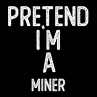 Pretend I`m A Miner Shirt Funny Halloween Toddler Sweatshirt | Artistshot