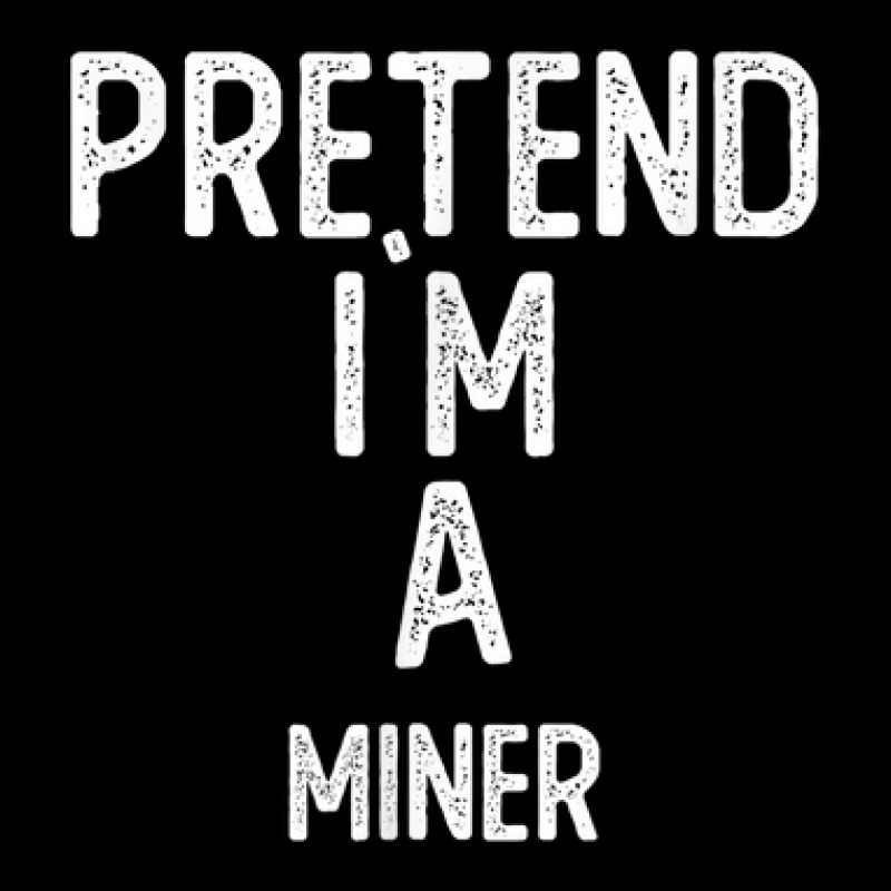 Pretend I`m A Miner Shirt Funny Halloween Youth Hoodie by Fashonus | Artistshot