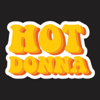 Hot Donna T-shirt | Artistshot