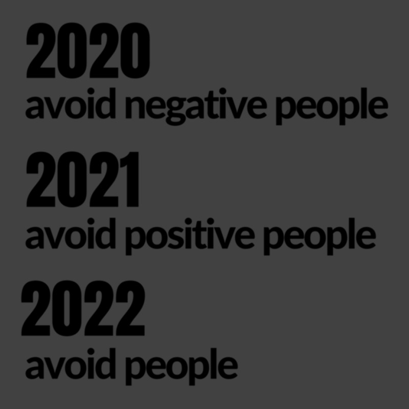 Avoid Negative, Positive People Sarcastic New Year Eve 2022 Vintage T-Shirt by cm-arts | Artistshot