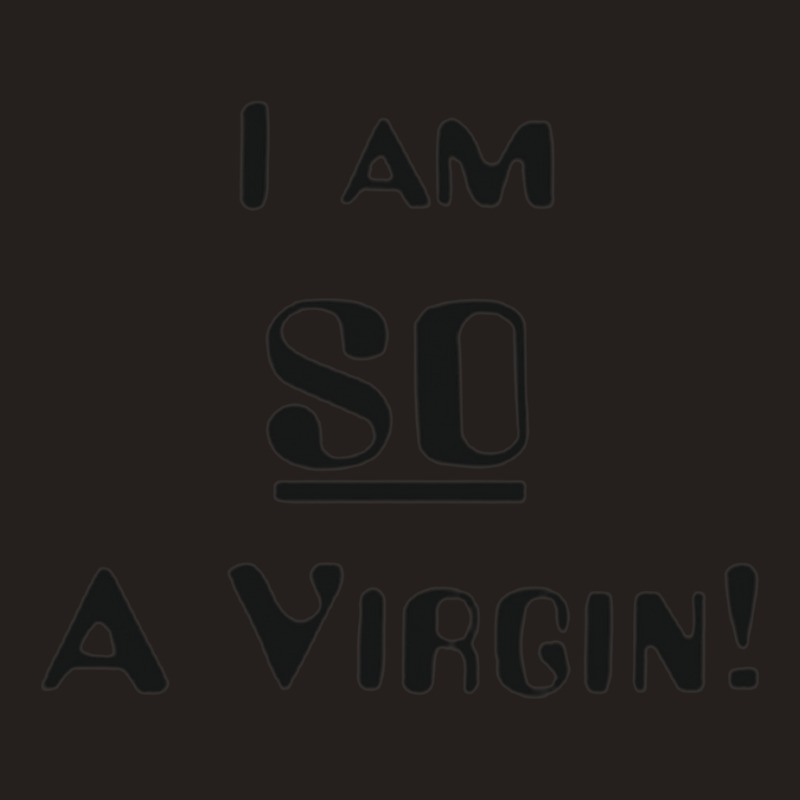 That 70s Show I Am So A Virgin Tank Top by cm-arts | Artistshot