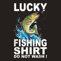 Lucky Fishing Shirt T Shirt Tank Top | Artistshot