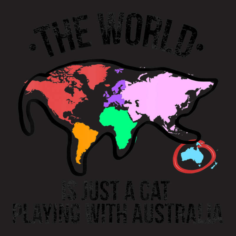 The World Is A Cat Playing With Australia T-shirt | Artistshot