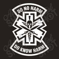 Do No Harm Combat Medic Do Know Harm Tank Top | Artistshot