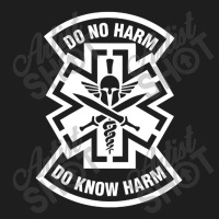 Do No Harm Combat Medic Do Know Harm Classic T-shirt | Artistshot