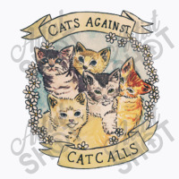 Cat Against Cat Calls T-shirt | Artistshot