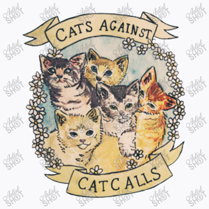 Cat Against Cat Calls T-shirt | Artistshot