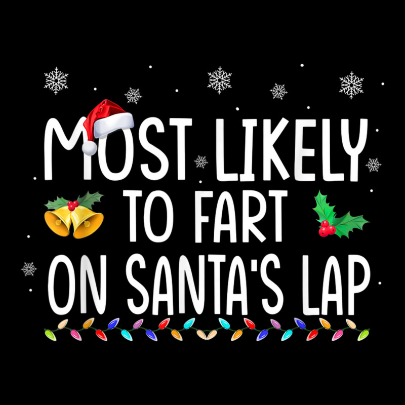 Most Likely To Fart On Santa's Lap Family Christmas Holiday Zipper Hoodie | Artistshot