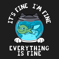 Fine I_m Fine Everything Is Fine  (1) Classic T-shirt | Artistshot