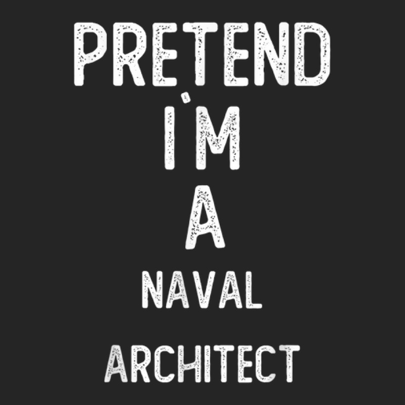 Pretend I`m A Naval Architect Shirt Funny Halloween Unisex Hoodie by Fashonus | Artistshot