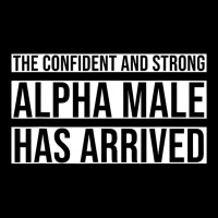 Strong And Confident Alpha Male Has Arrived Adjustable Cap | Artistshot