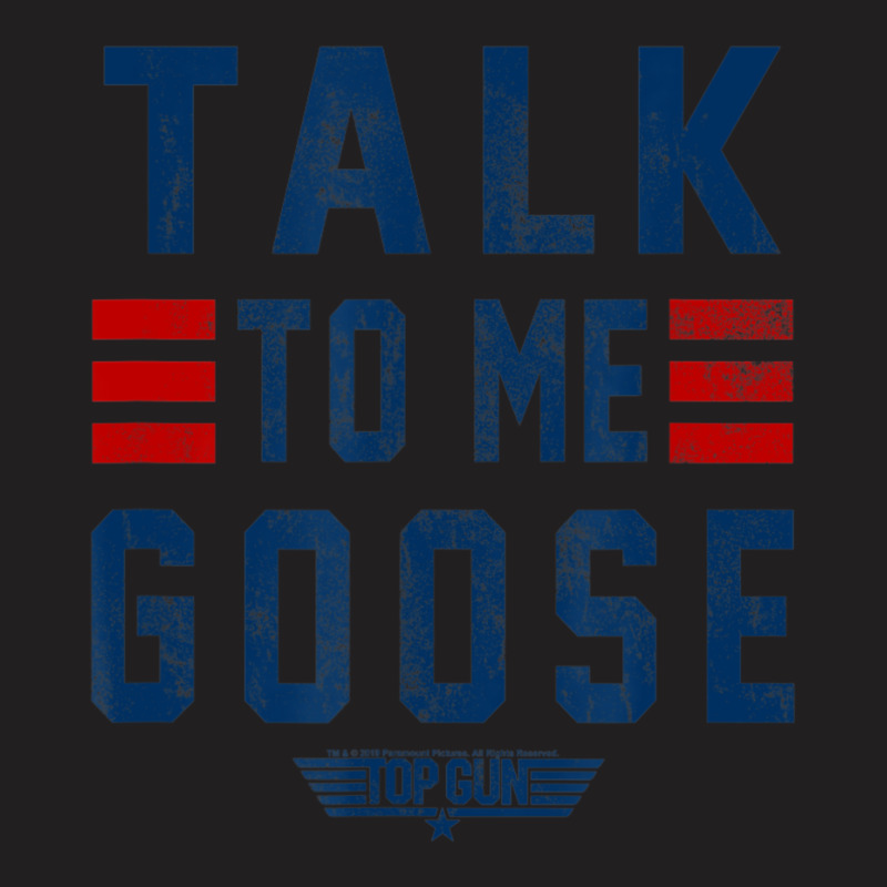 Top Gun Talk To Me Goose Distressed Text T-shirt | Artistshot