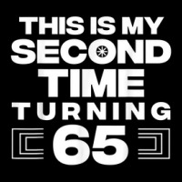 This Is My Second Time Turning 65 Year Old Birthday Squad Baby Tee | Artistshot